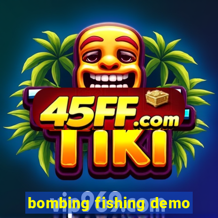 bombing fishing demo